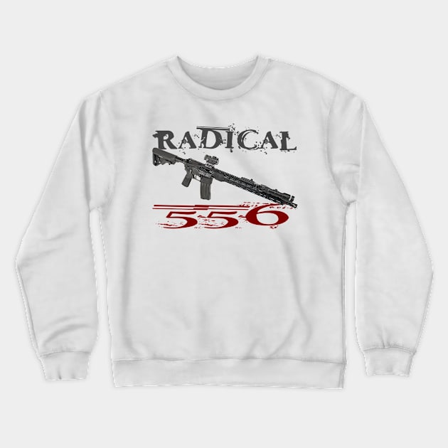 AR15 Rifle Radical 556 Crewneck Sweatshirt by Aim For The Face